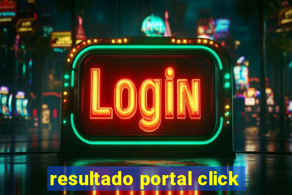 resultado portal click