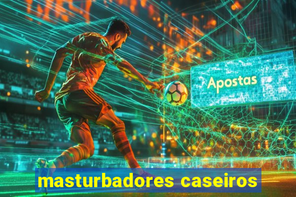 masturbadores caseiros