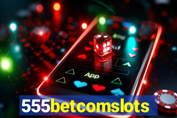 555betcomslots