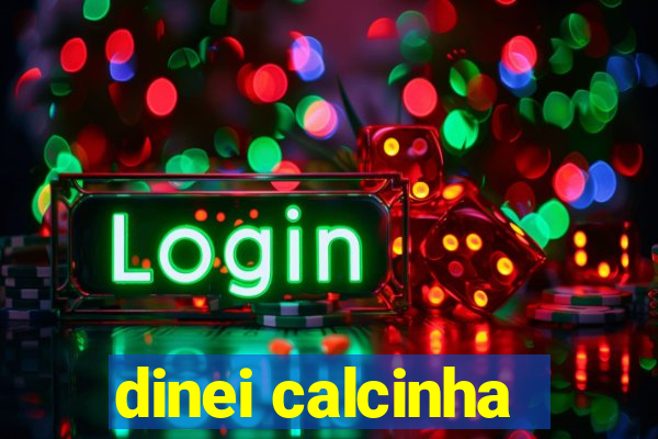 dinei calcinha