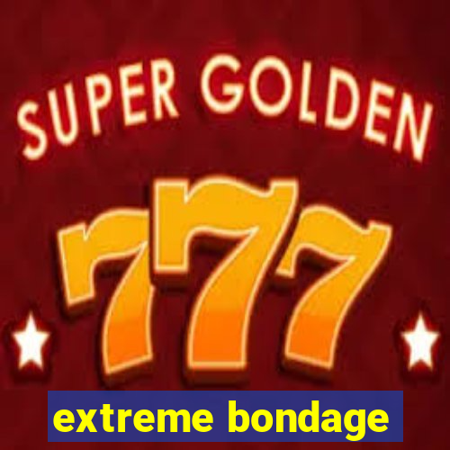 extreme bondage