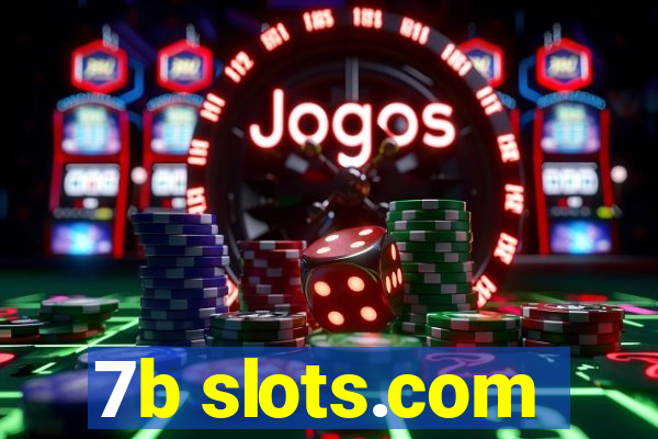 7b slots.com