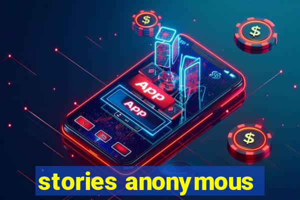 stories anonymous