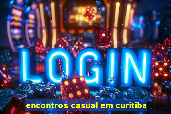 encontros casual em curitiba