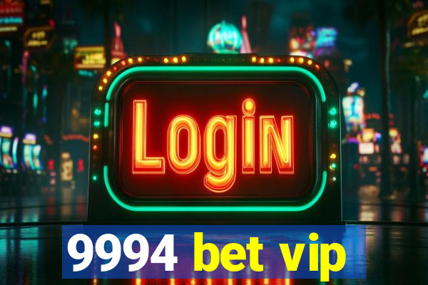 9994 bet vip