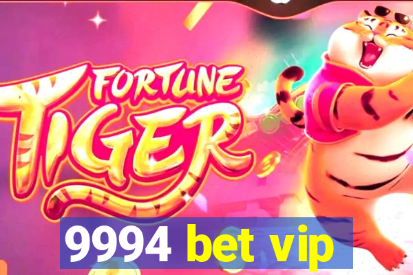 9994 bet vip
