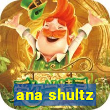 ana shultz