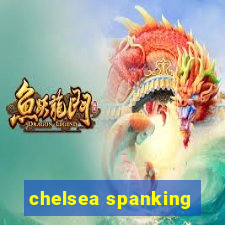 chelsea spanking