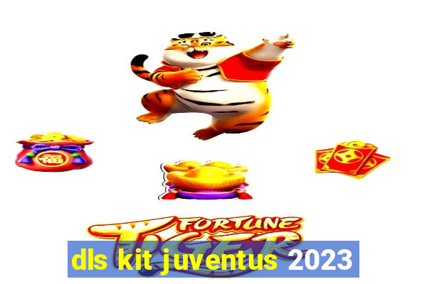 dls kit juventus 2023