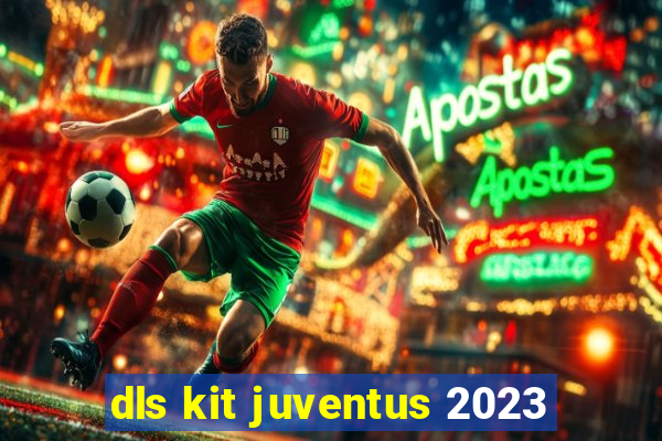 dls kit juventus 2023