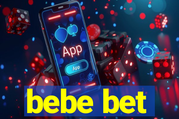 bebe bet