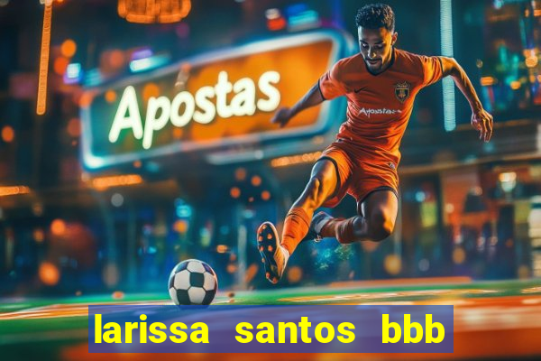 larissa santos bbb 23 pelada