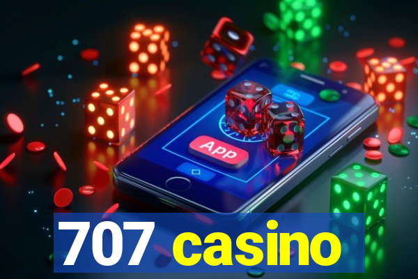 707 casino