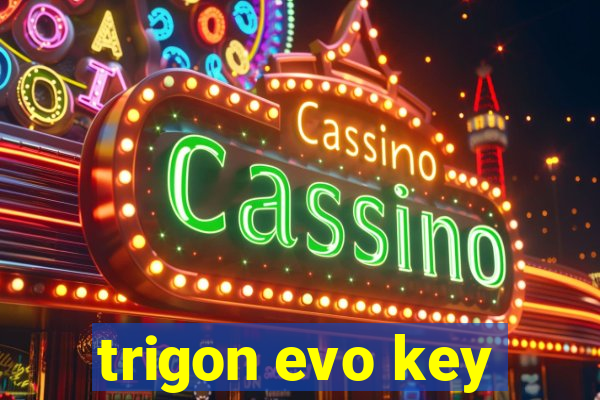 trigon evo key