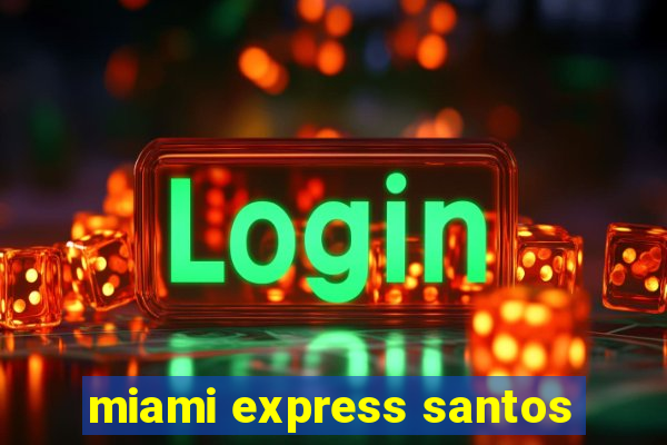 miami express santos