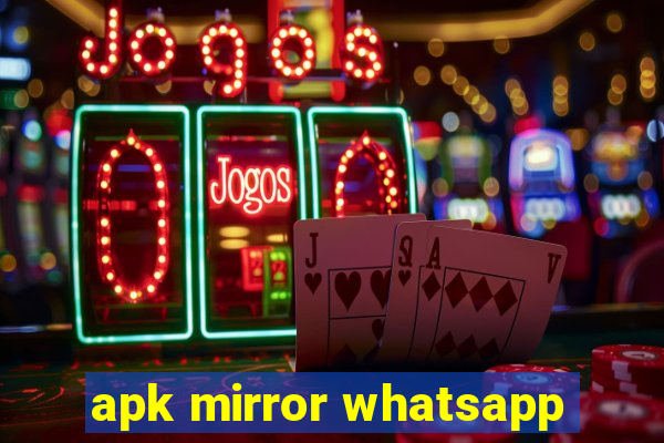 apk mirror whatsapp