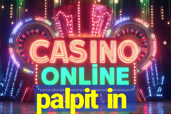 palpit in
