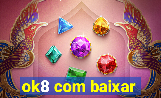 ok8 com baixar