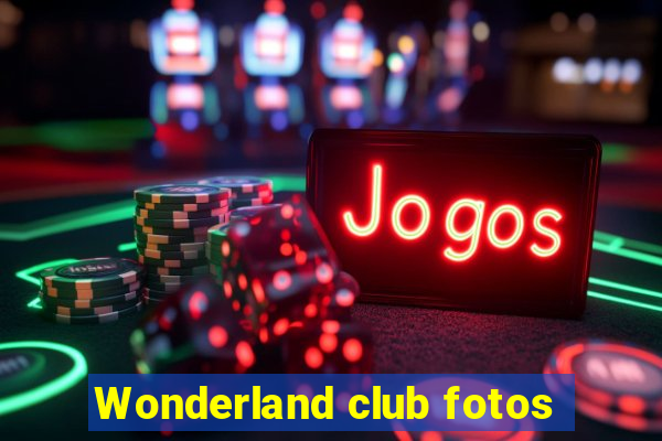 Wonderland club fotos