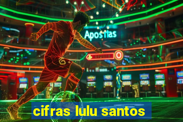 cifras lulu santos