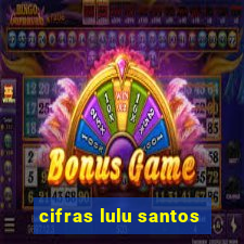cifras lulu santos
