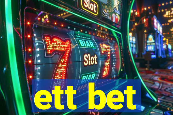 ett bet
