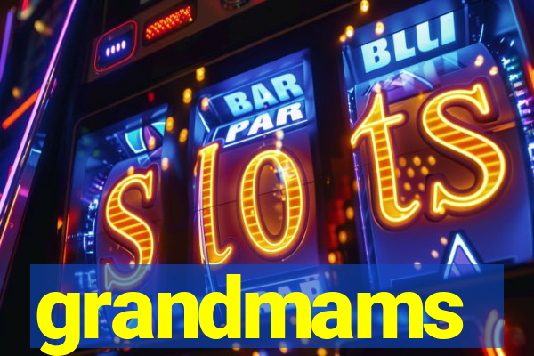 grandmams