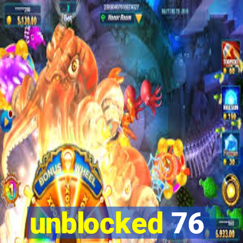 unblocked 76