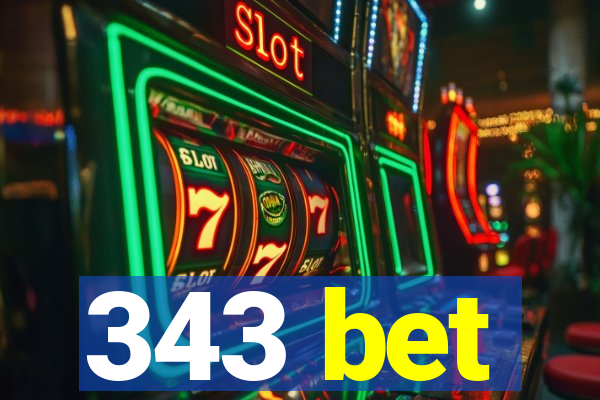 343 bet