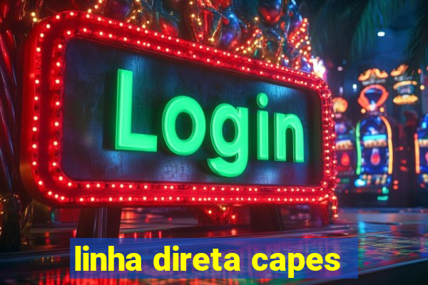 linha direta capes