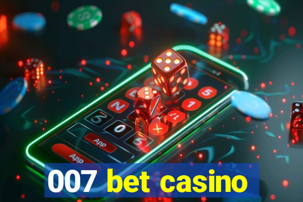 007 bet casino