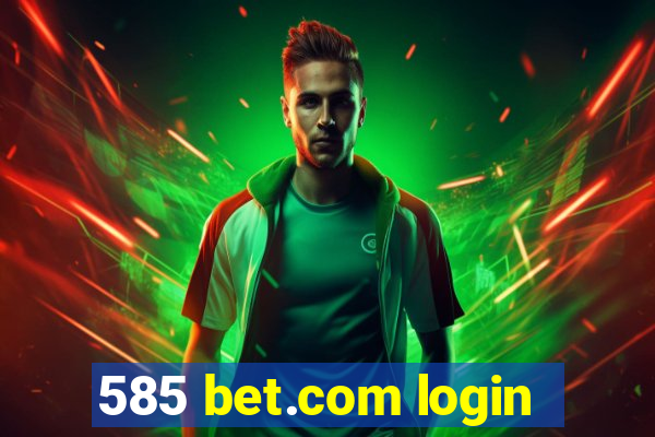 585 bet.com login