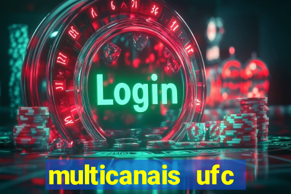 multicanais ufc fight pass