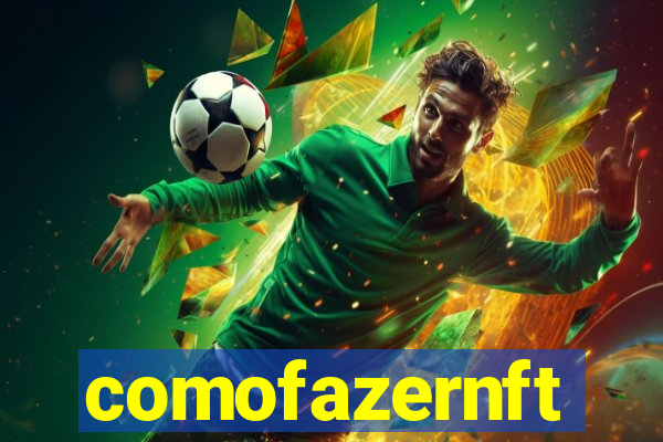 comofazernft