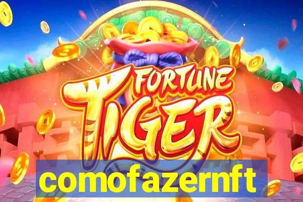 comofazernft