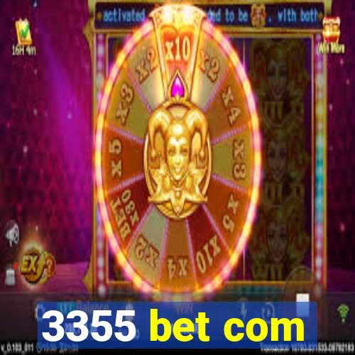 3355 bet com