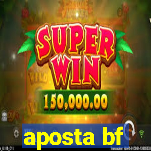 aposta bf
