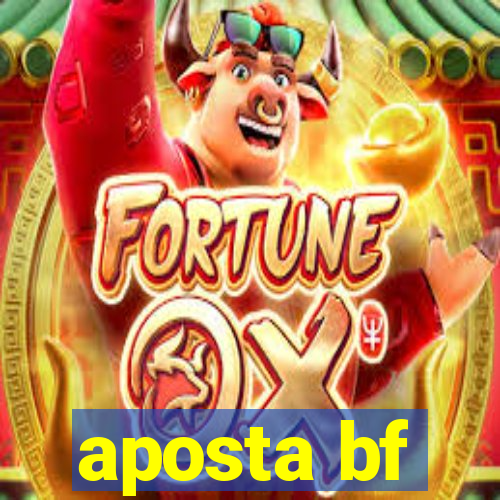 aposta bf