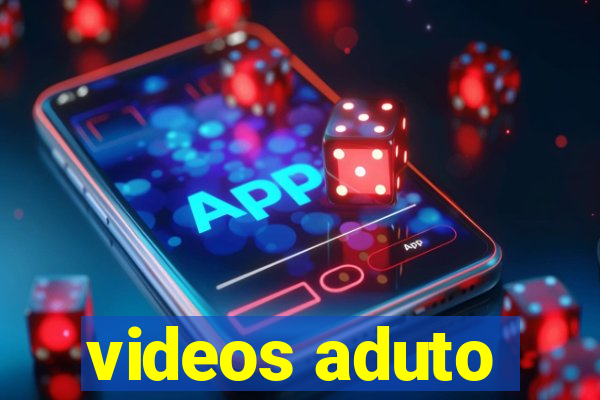 videos aduto