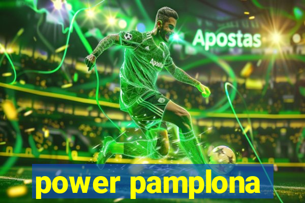 power pamplona