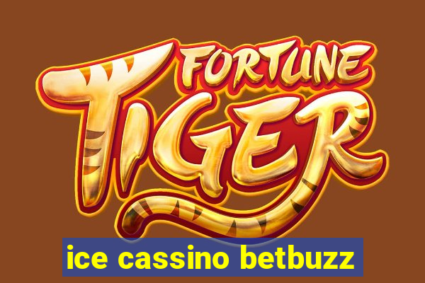 ice cassino betbuzz
