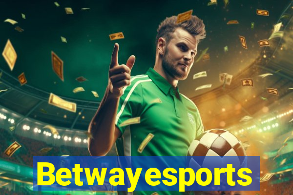 Betwayesports