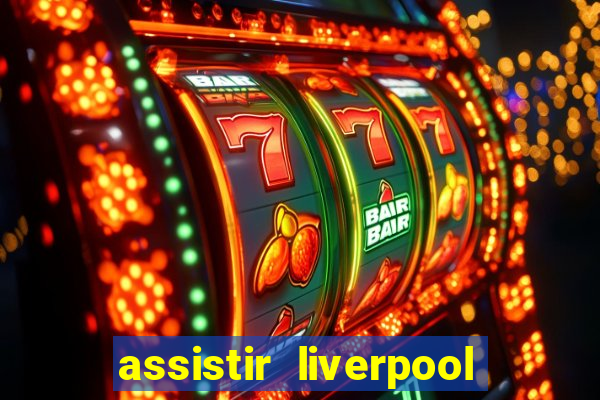 assistir liverpool x manchester city ao vivo futemax