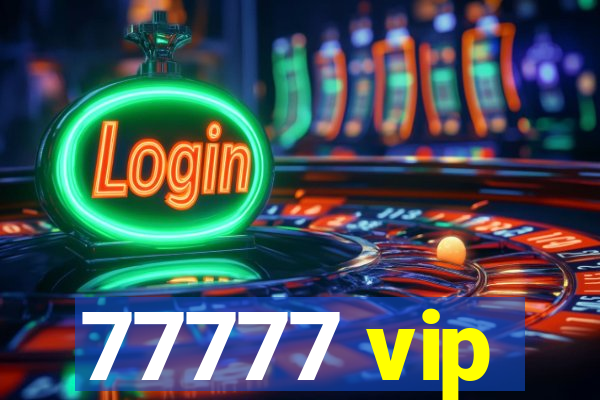 77777 vip