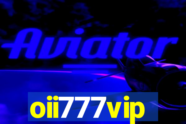 oii777vip