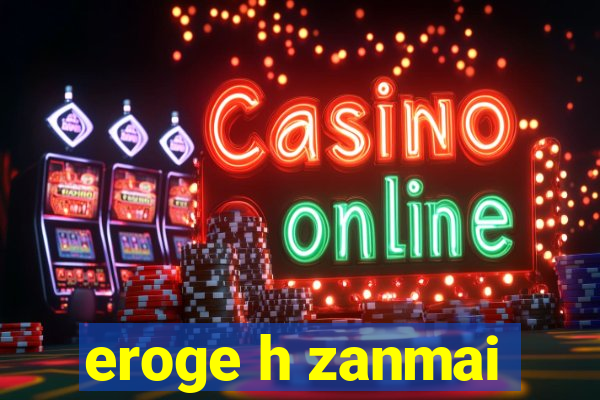 eroge h zanmai