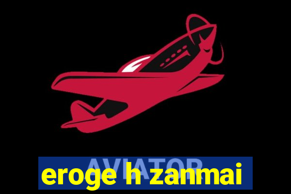 eroge h zanmai
