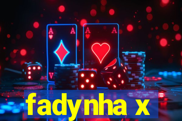 fadynha x