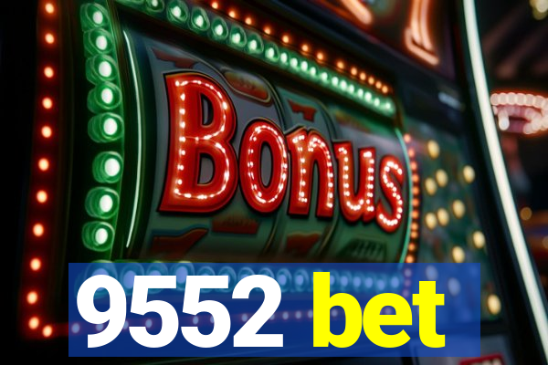 9552 bet