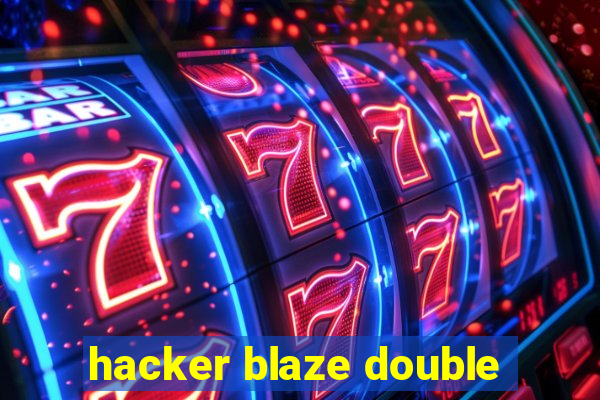 hacker blaze double